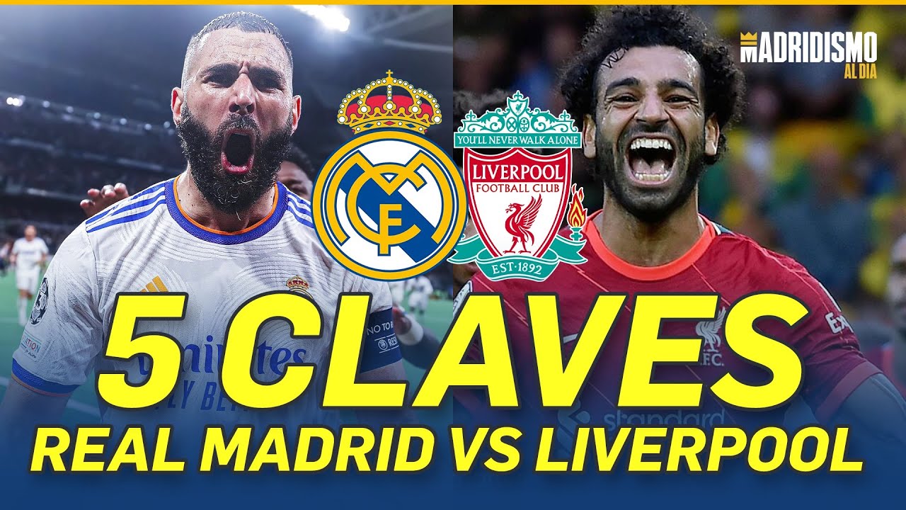 claves 5 real madrid liverpool